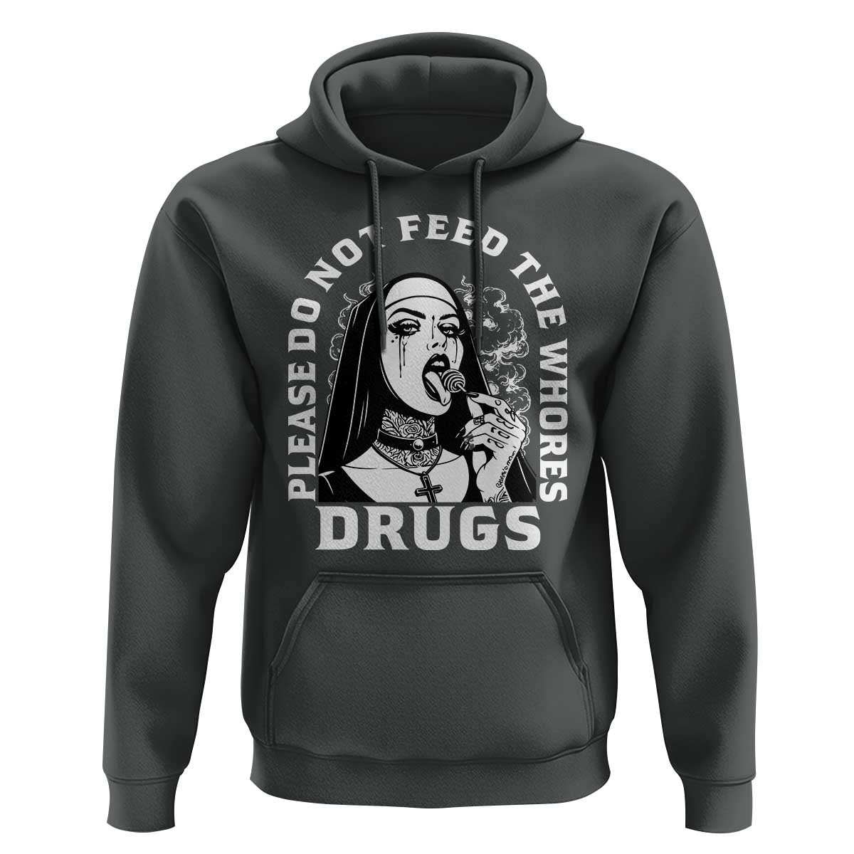 Funny Unholy Nun Hoodie Please Do Not Feed The Whores Drugs