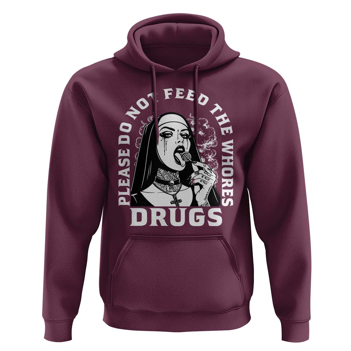 Funny Unholy Nun Hoodie Please Do Not Feed The Whores Drugs
