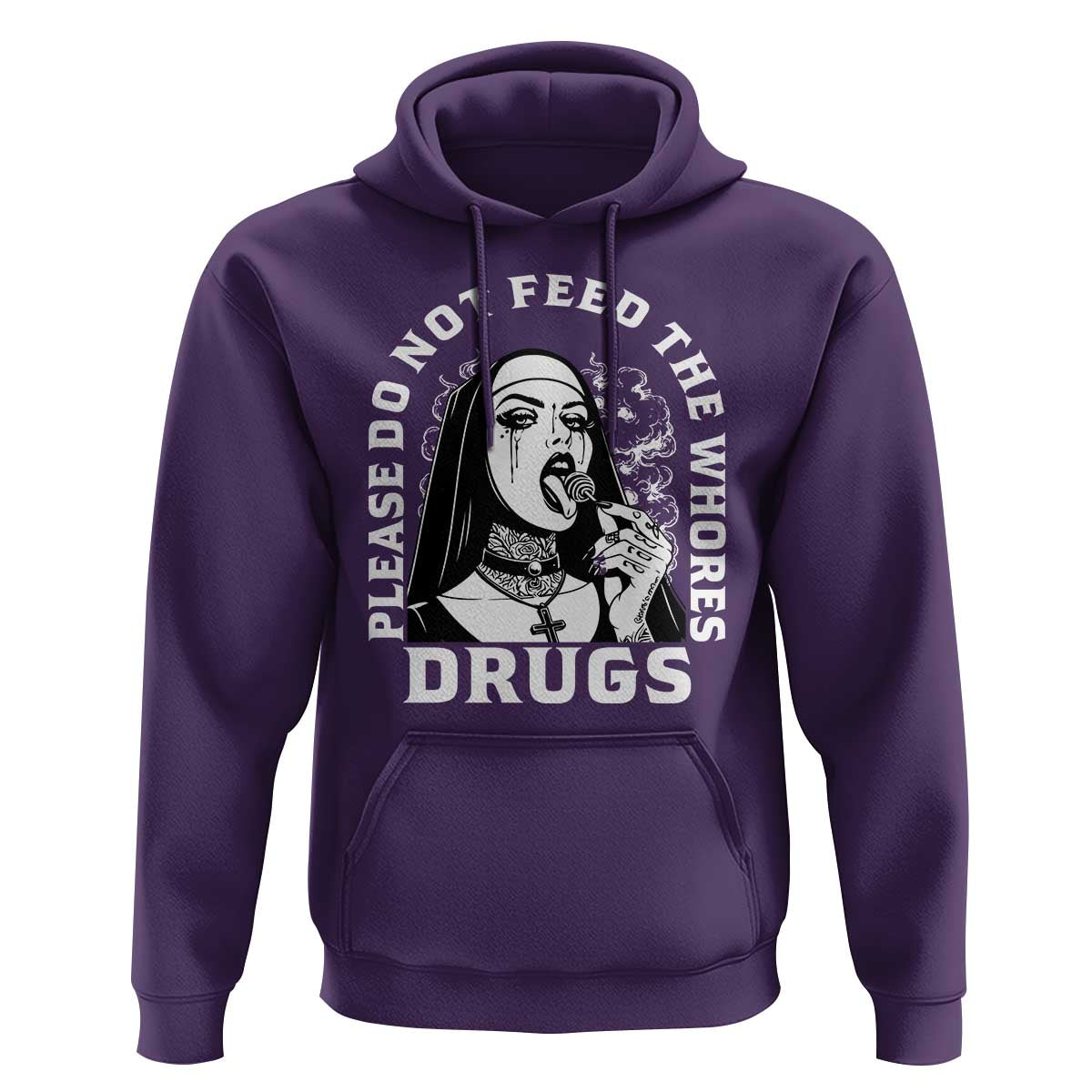 Funny Unholy Nun Hoodie Please Do Not Feed The Whores Drugs