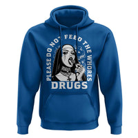 Funny Unholy Nun Hoodie Please Do Not Feed The Whores Drugs