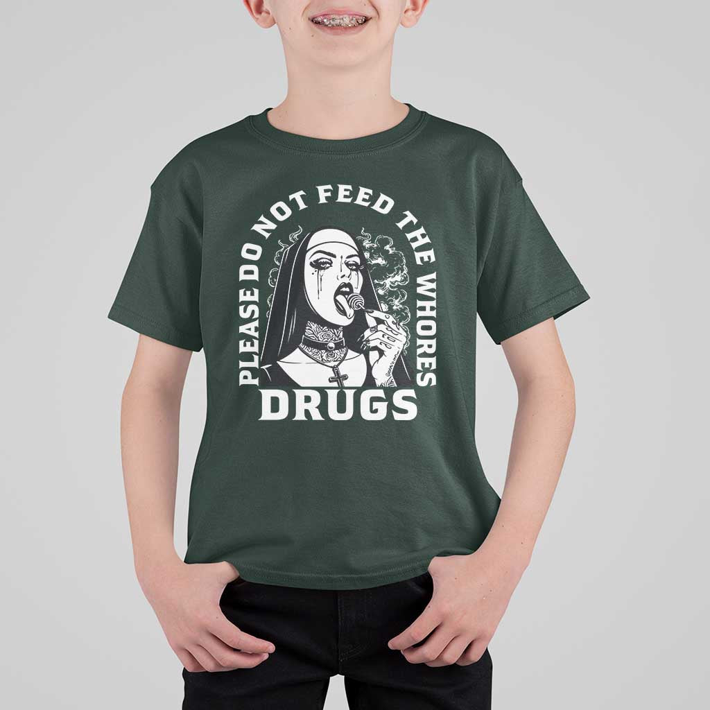Funny Unholy Nun T Shirt For Kid Please Do Not Feed The Whores Drugs