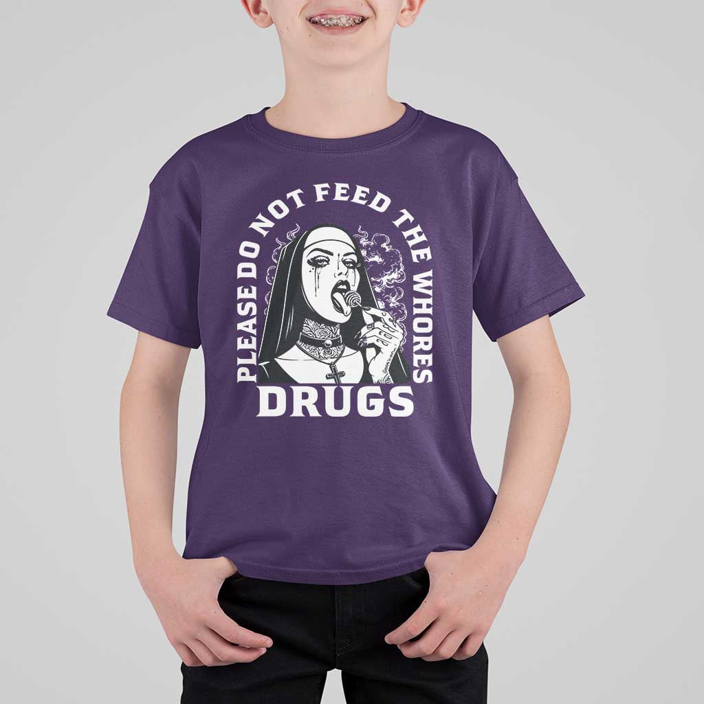Funny Unholy Nun T Shirt For Kid Please Do Not Feed The Whores Drugs