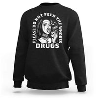Funny Unholy Nun Sweatshirt Please Do Not Feed The Whores Drugs