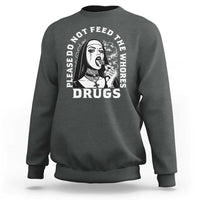 Funny Unholy Nun Sweatshirt Please Do Not Feed The Whores Drugs