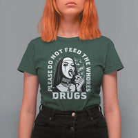 Funny Unholy Nun T Shirt For Women Please Do Not Feed The Whores Drugs