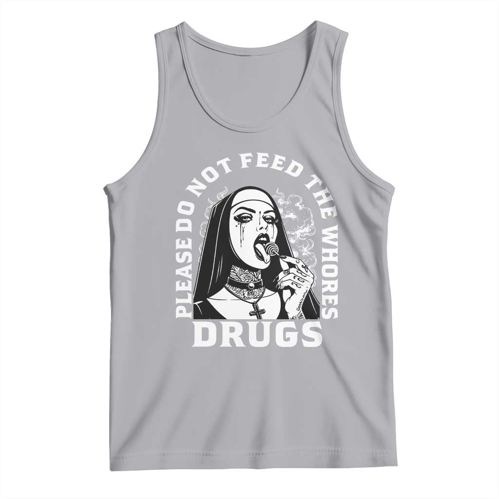 Funny Unholy Nun Tank Top Please Do Not Feed The Whores Drugs