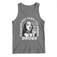 Funny Unholy Nun Tank Top Please Do Not Feed The Whores Drugs