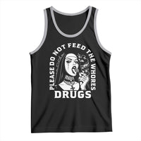 Funny Unholy Nun Tank Top Please Do Not Feed The Whores Drugs