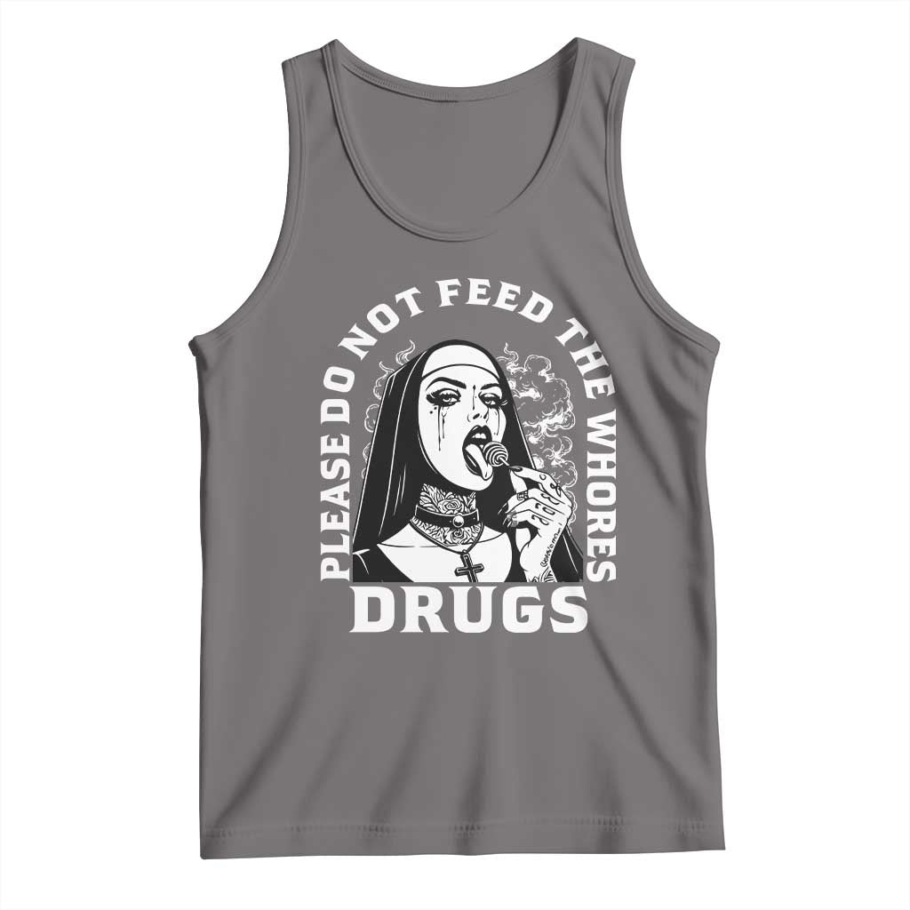 Funny Unholy Nun Tank Top Please Do Not Feed The Whores Drugs