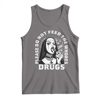 Funny Unholy Nun Tank Top Please Do Not Feed The Whores Drugs