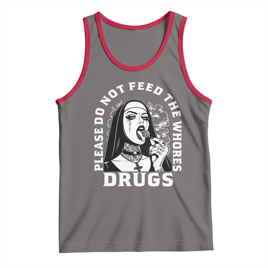 Funny Unholy Nun Tank Top Please Do Not Feed The Whores Drugs
