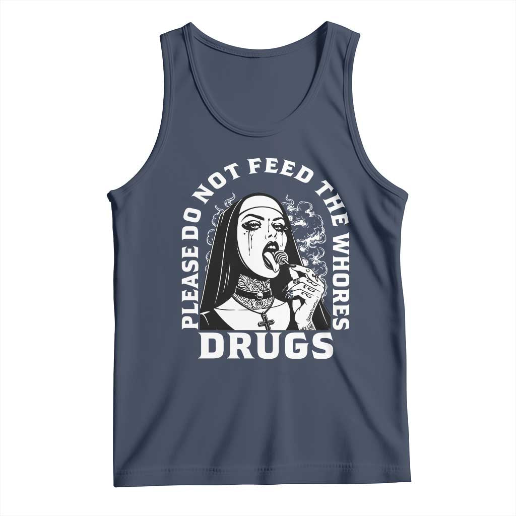 Funny Unholy Nun Tank Top Please Do Not Feed The Whores Drugs