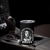 Funny Unholy Nun Tumbler Cup Please Do Not Feed The Whores Drugs