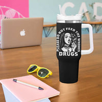 Funny Unholy Nun Tumbler With Handle Please Do Not Feed The Whores Drugs