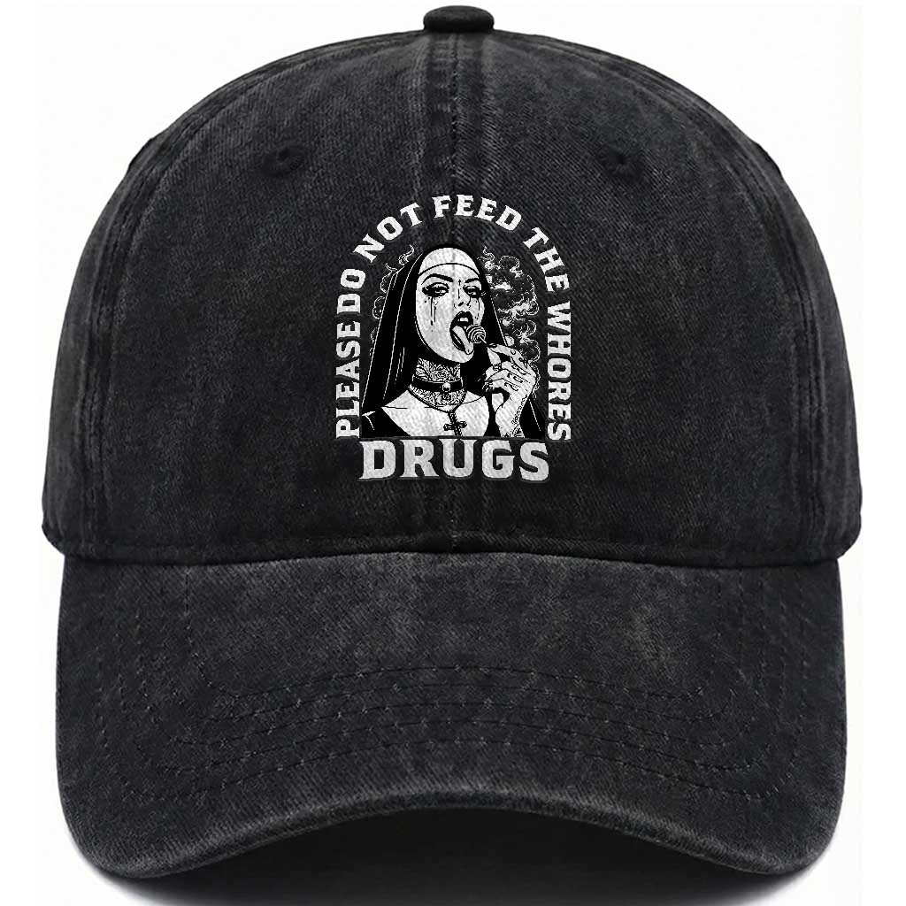 Funny Unholy Nun Washed Cotton Baseball Cap Please Do Not Feed The Whores Drugs