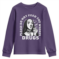 Funny Unholy Nun Youth Sweatshirt Please Do Not Feed The Whores Drugs