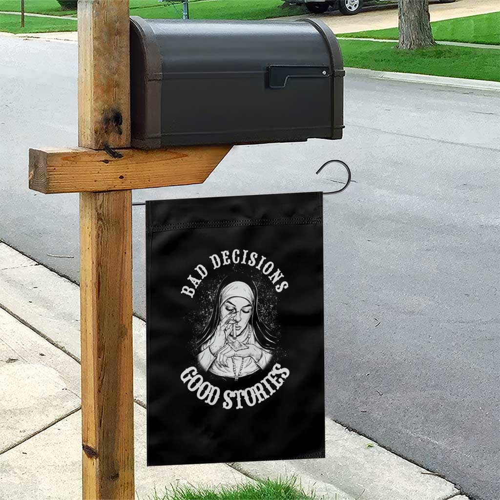 Funny Unholy Nun Garden Flag Bad Decisions Good Stories