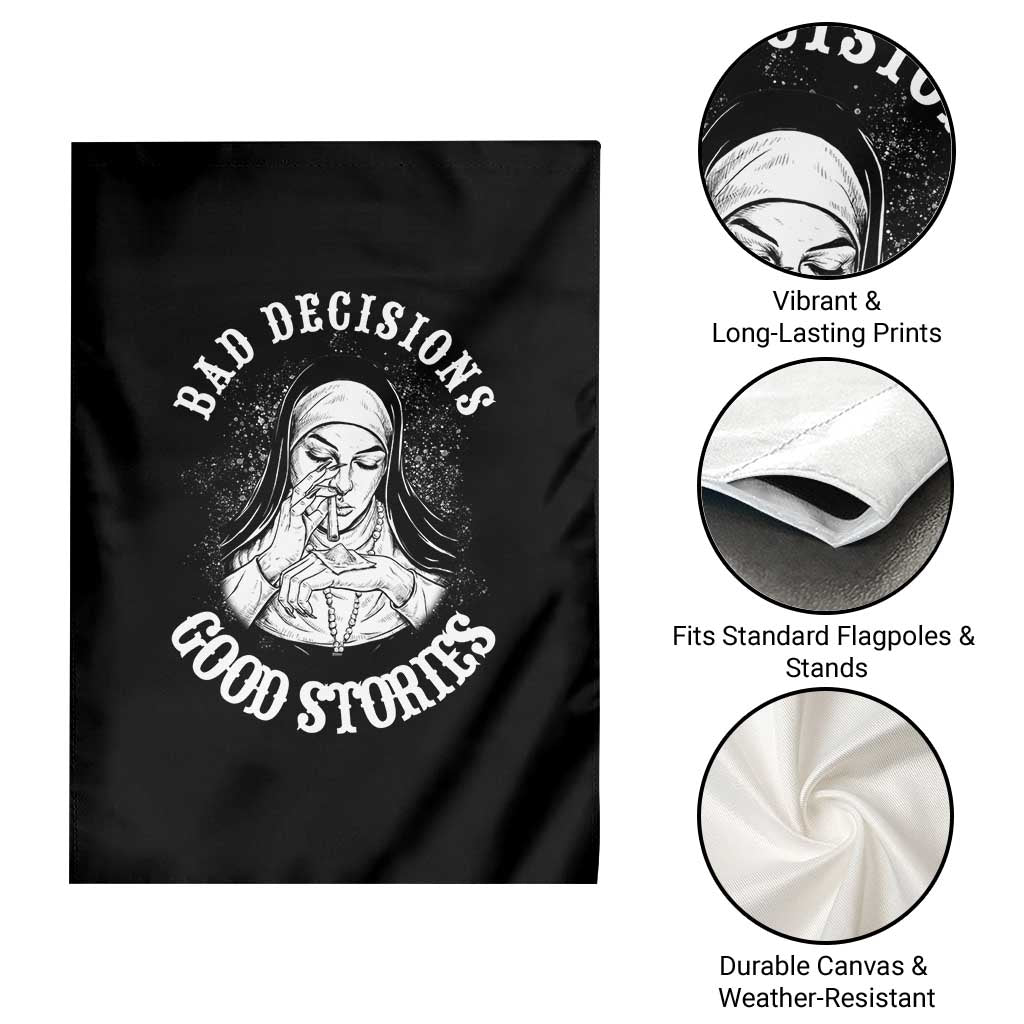 Funny Unholy Nun Garden Flag Bad Decisions Good Stories