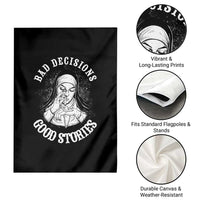 Funny Unholy Nun Garden Flag Bad Decisions Good Stories