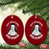 Funny Unholy Nun Ceramic Ornament Bad Decisions Good Stories