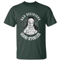 Funny Unholy Nun T Shirt Bad Decisions Good Stories