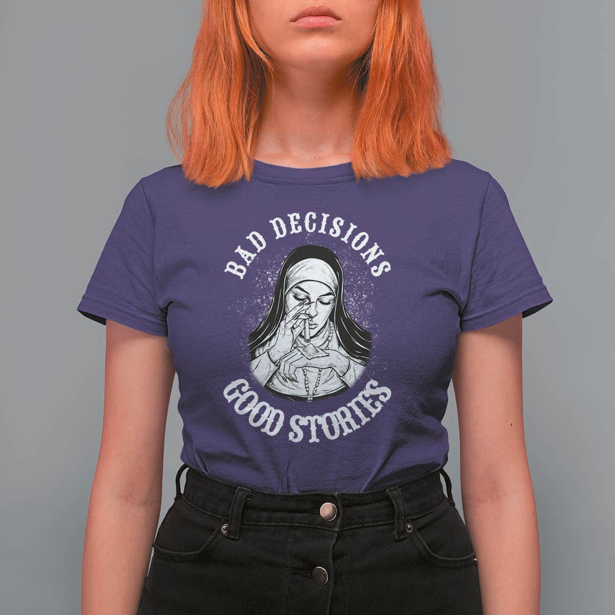 Funny Unholy Nun T Shirt For Women Bad Decisions Good Stories