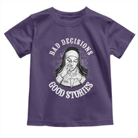 Funny Unholy Nun Toddler T Shirt Bad Decisions Good Stories
