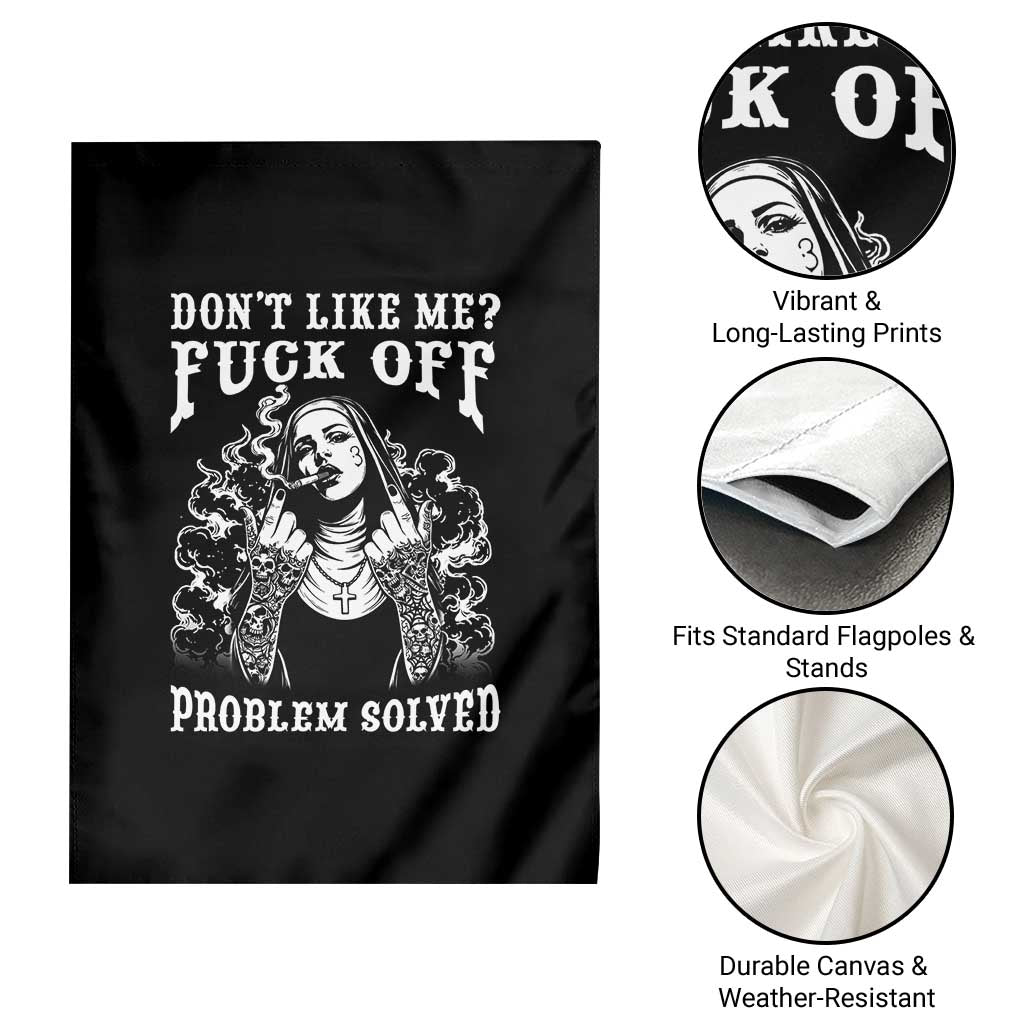 Funny Unholy Nun Garden Flag Don't Like Me Fuck Off Problem Solved