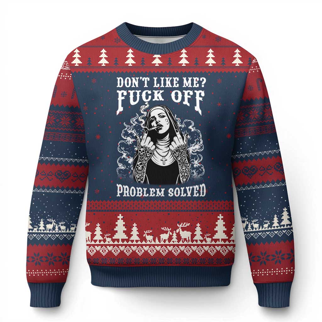 Funny Unholy Nun Ugly Christmas Sweater Don't Like Me Fuck Off Problem Solved