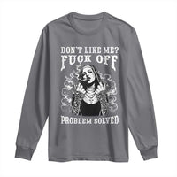 Funny Unholy Nun Long Sleeve Shirt Don't Like Me Fuck Off Problem Solved