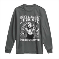 Funny Unholy Nun Long Sleeve Shirt Don't Like Me Fuck Off Problem Solved