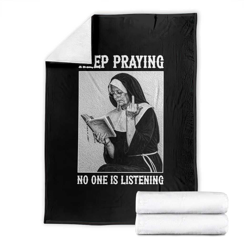 Funny Smoking Nun Throw Blanket Keep Praying No One Is Listening