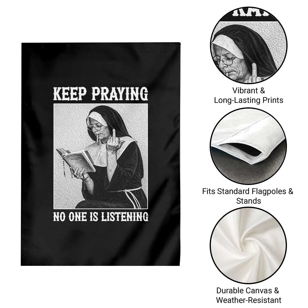 Funny Smoking Nun Garden Flag Keep Praying No One Is Listening