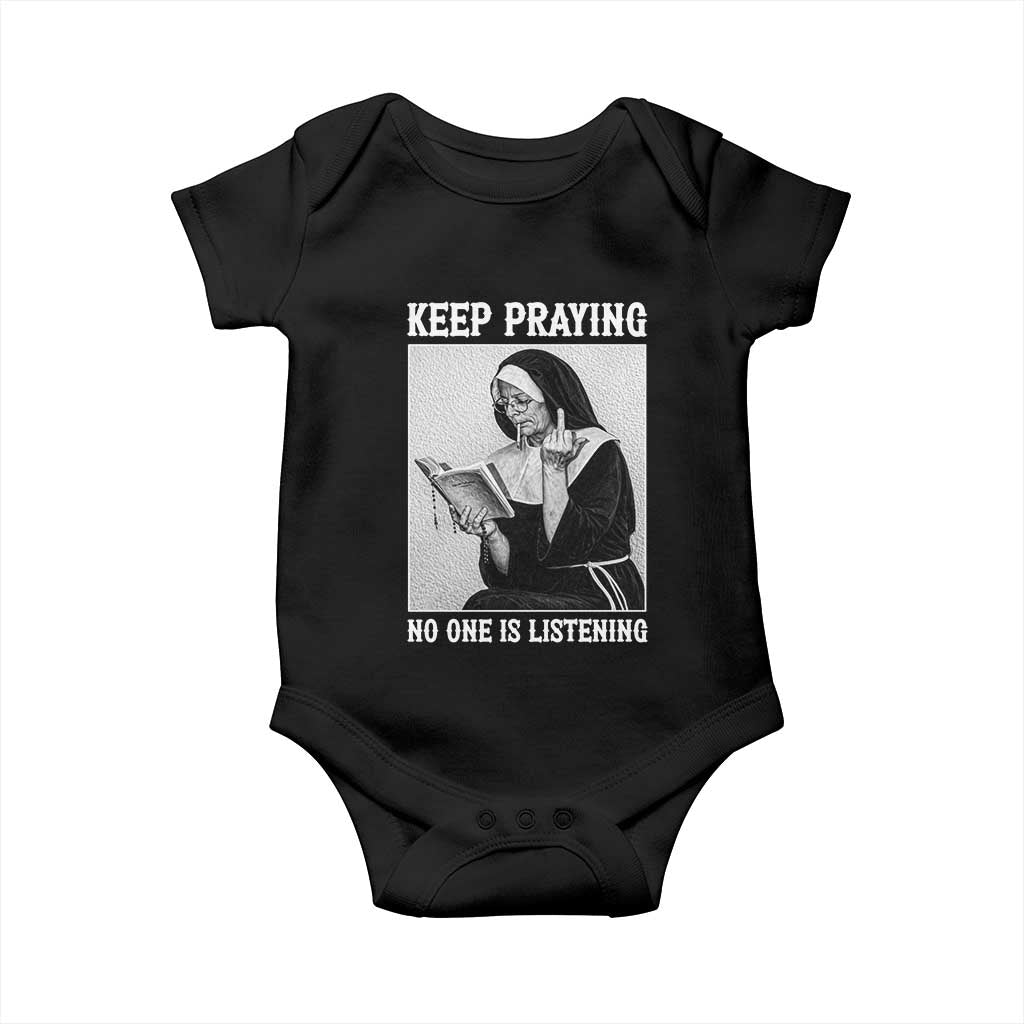 Funny Smoking Nun Baby Onesie Keep Praying No One Is Listening