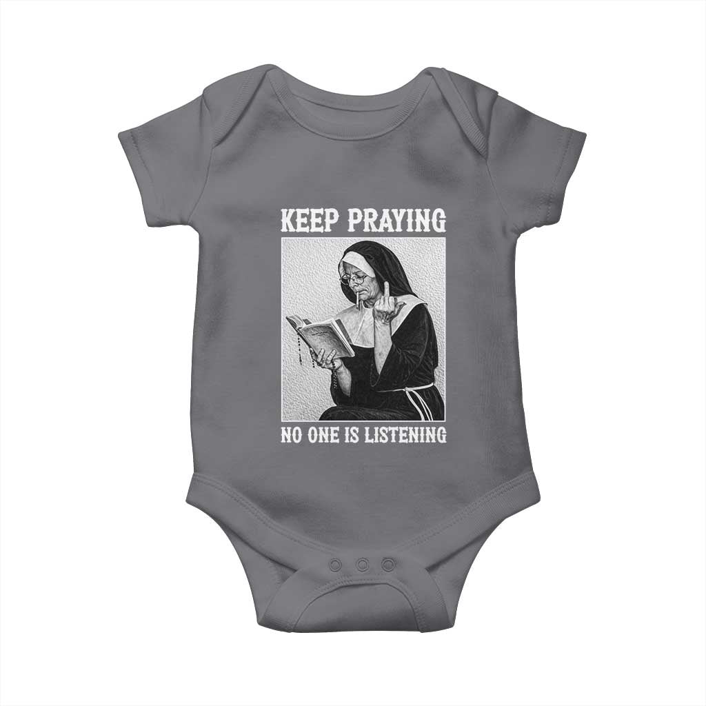 Funny Smoking Nun Baby Onesie Keep Praying No One Is Listening