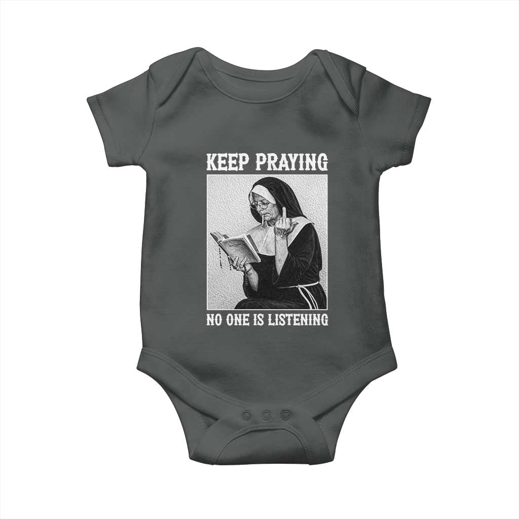 Funny Smoking Nun Baby Onesie Keep Praying No One Is Listening