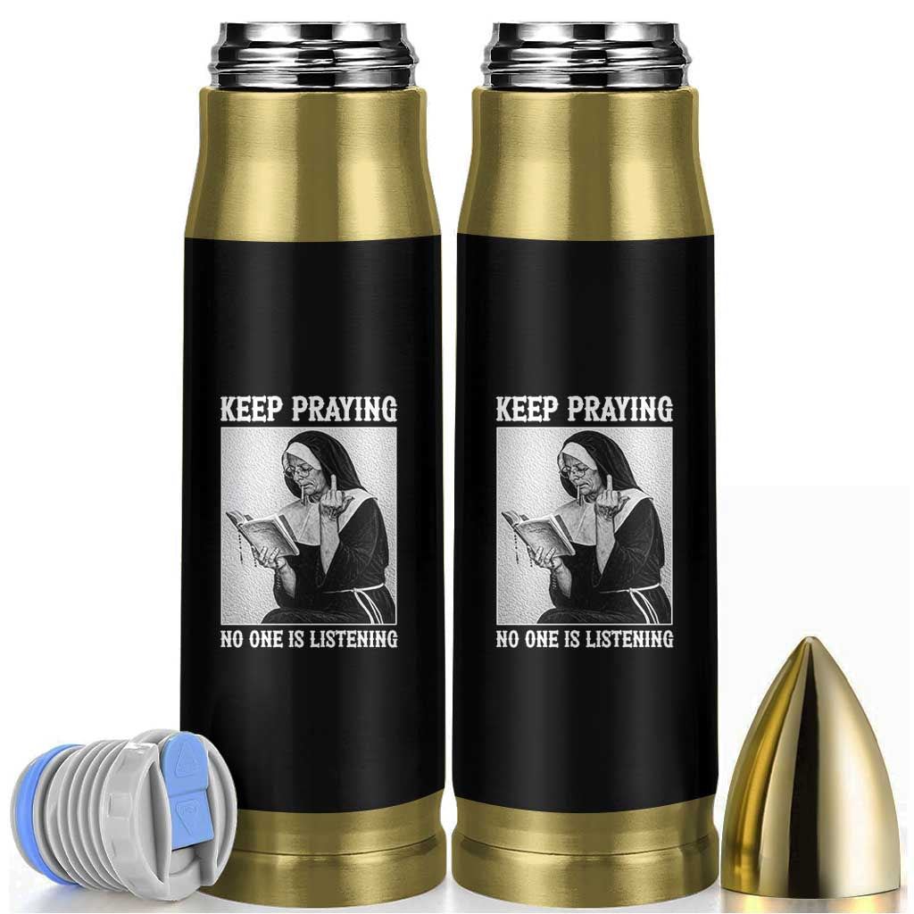 Funny Smoking Nun Bullet Tumbler Keep Praying No One Is Listening