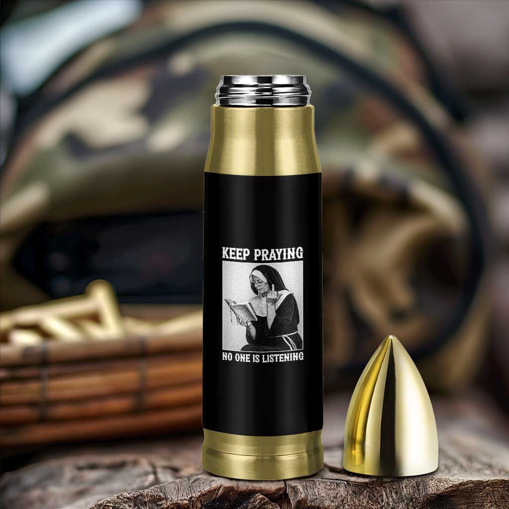 Funny Smoking Nun Bullet Tumbler Keep Praying No One Is Listening
