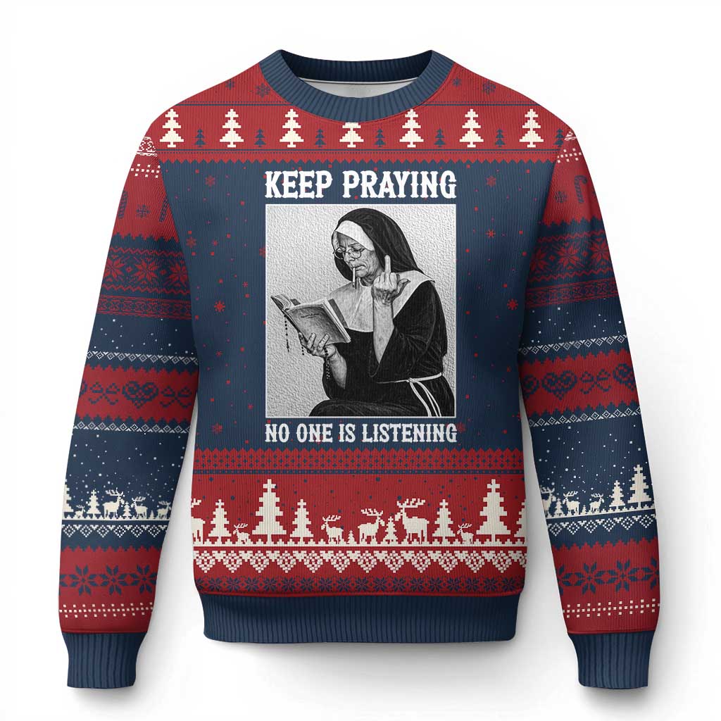 Funny Smoking Nun Ugly Christmas Sweater Keep Praying No One Is Listening