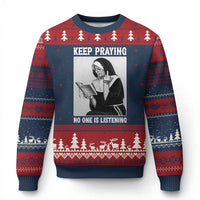 Funny Smoking Nun Ugly Christmas Sweater Keep Praying No One Is Listening