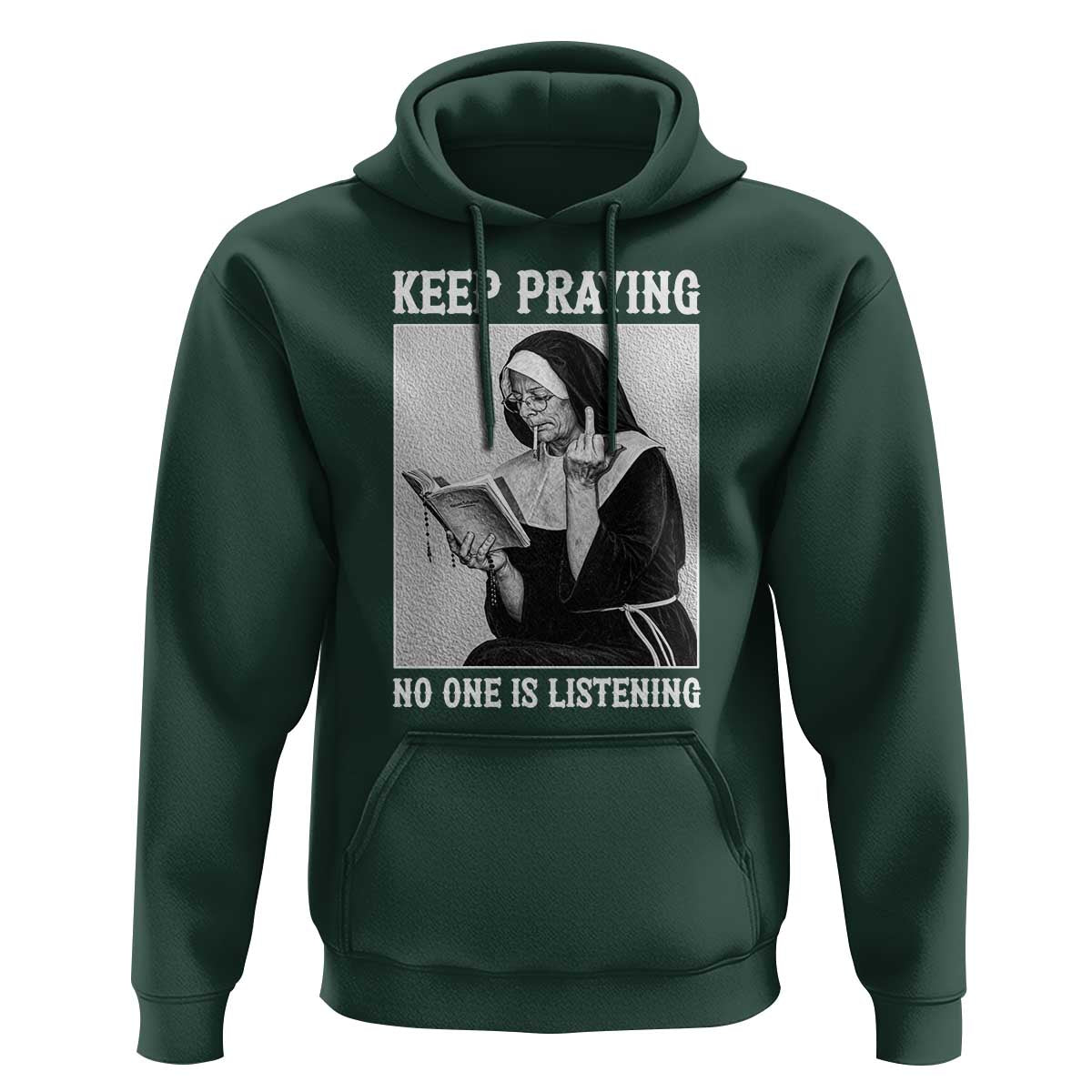 Funny Smoking Nun Hoodie Keep Praying No One Is Listening