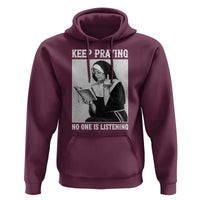 Funny Smoking Nun Hoodie Keep Praying No One Is Listening