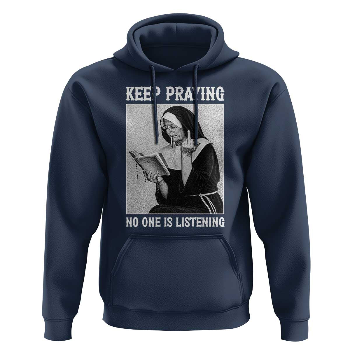 Funny Smoking Nun Hoodie Keep Praying No One Is Listening
