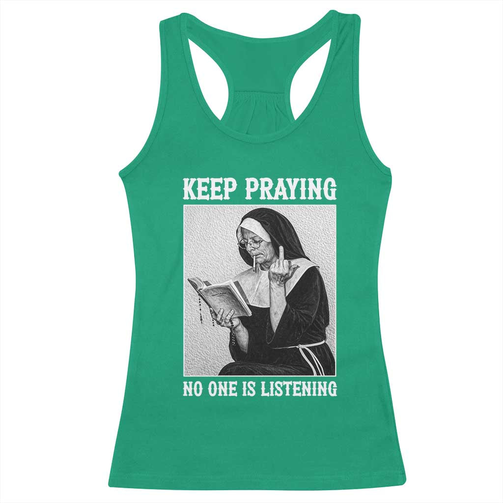 Funny Smoking Nun Racerback Tank Top Keep Praying No One Is Listening