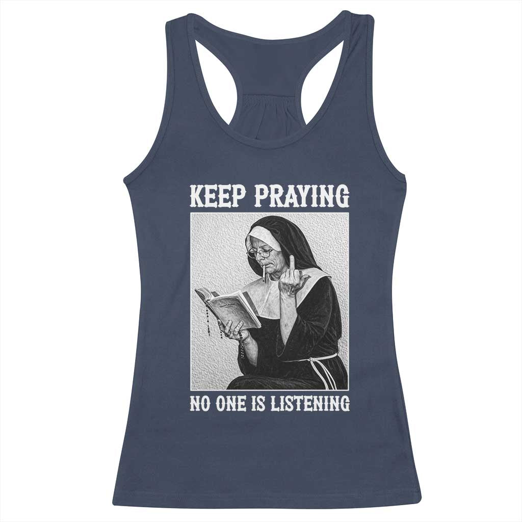 Funny Smoking Nun Racerback Tank Top Keep Praying No One Is Listening