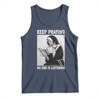 Funny Smoking Nun Tank Top Keep Praying No One Is Listening