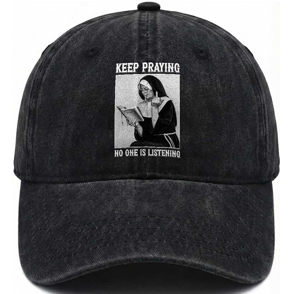 Funny Smoking Nun Washed Cotton Baseball Cap Keep Praying No One Is Listening
