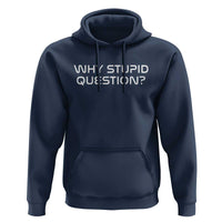 Why Stupid Question Hoodie Funny Space Quote Sci Fi Book