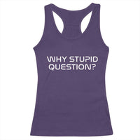 Why Stupid Question Racerback Tank Top Funny Space Quote Sci Fi Book