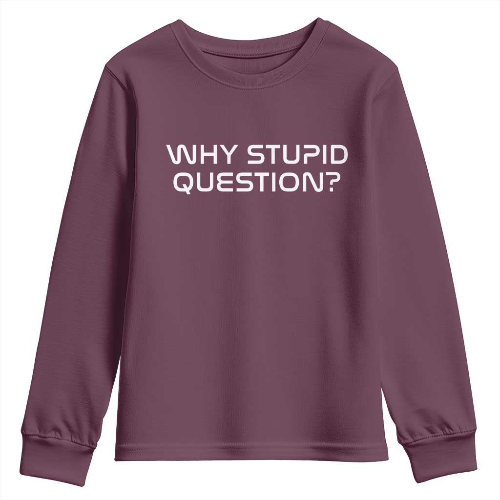 Why Stupid Question Youth Sweatshirt Funny Space Quote Sci Fi Book